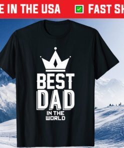 Best Dad In The World Father's Day Classic T-Shirt