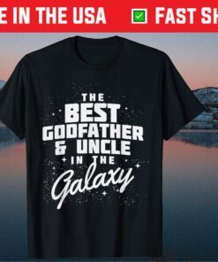 Best Godfather And Uncle in the Galaxy Fathers Day Classic T-Shirt