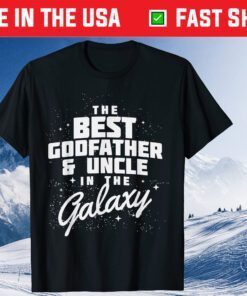 Best Godfather And Uncle in the Galaxy Fathers Day Classic T-Shirt