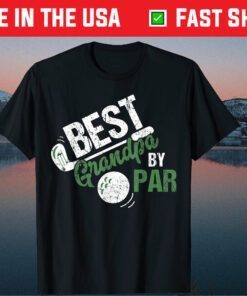 Best Grandpa By Par Golf Sports Father's Day Classic T-Shirt