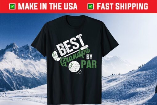 Best Grandpa By Par Golf Sports Father's Day Classic T-Shirt