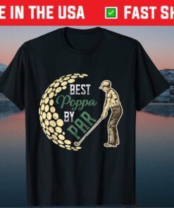 Best Poppa By Par Father's Day Golf Golfing Classic T-Shirt