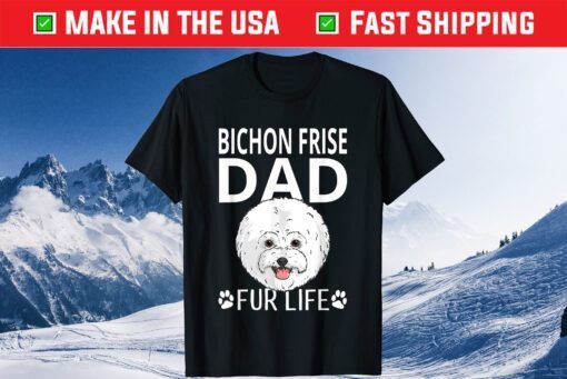 Bichon Frise Dad Fur Life Dog Fathers Day T-Shirt