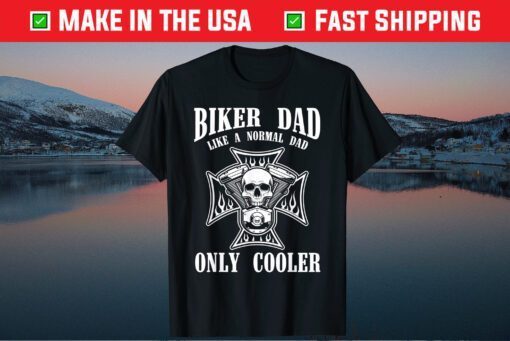 Biker Dad Like A Normal Dad Only Cooler Classic T-Shirt