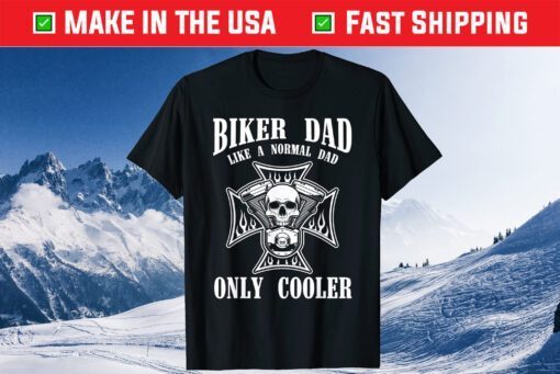 Biker Dad Like A Normal Dad Only Cooler Classic T-Shirt