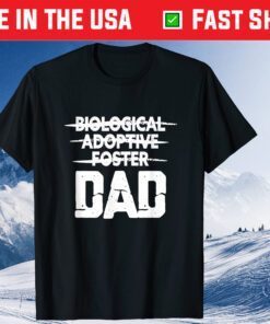 Biological Adoptive Foster Dad Adoption Love Father Day T-Shirt