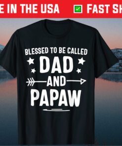 Blessed To Be Called Dad And Papaw Fathers Day Classic T-Shirt