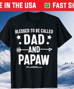 Blessed To Be Called Dad And Papaw Fathers Day Classic T-Shirt