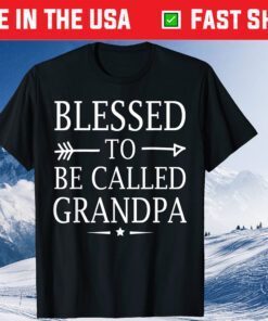 Blessed To Be Called Grandpa Fathers Day Classic T-Shirt