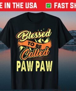 Blessed To Be Called Paw Paw Fathers Day Gift T-Shirt