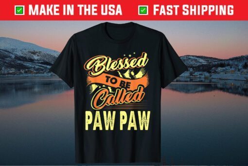 Blessed To Be Called Paw Paw Fathers Day Gift T-Shirt