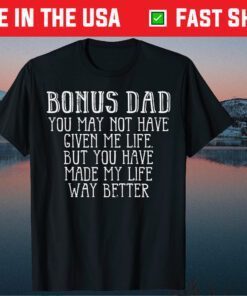 Bonus Dad Fathers Day Best Step Dad Daughter Classic T-Shirts