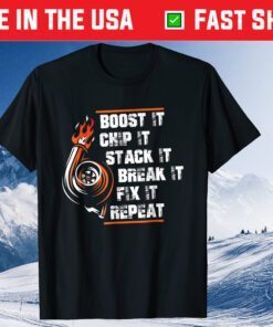 Boost It Chip It Stack It Break IT Fix It Repeat Father Day Classic T-Shirt