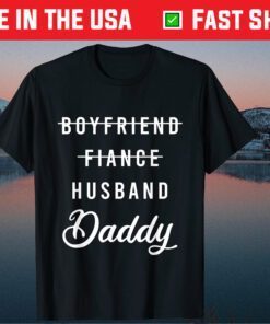 Boyfriend Fiance Husband Daddy Fathers Day Classic T-Shirt