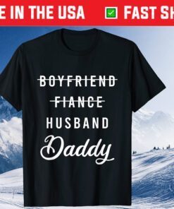 Boyfriend Fiance Husband Daddy Fathers Day Classic T-Shirt