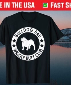 Bulldog Dad Wiggle Butt Club Father's Day Classic T-Shirt