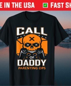 Call Of Daddy Parenting Ops Gamer Dad Fathers Day Gift T-Shirt
