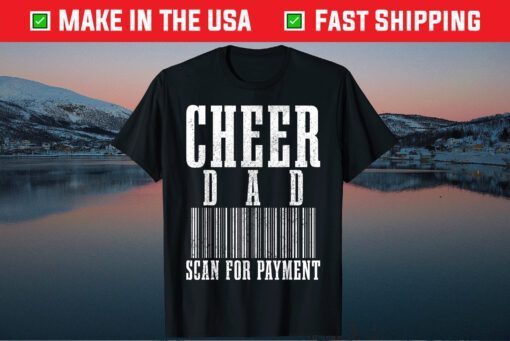 Cheer Dad Scan For Payment Funny Barcode Father's Day Gift T-Shirt