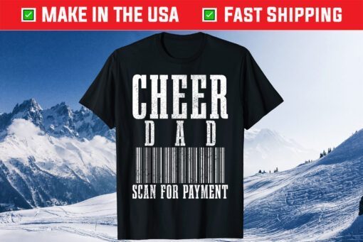 Cheer Dad Scan For Payment Funny Barcode Father's Day Gift T-Shirt