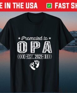 Christmas Father's Day Gifts Promoted To Opa Est 2021 Us 2021 T-Shirt