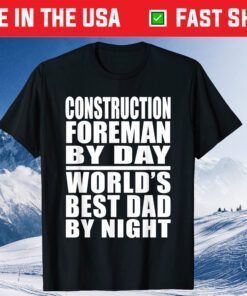 Construction Foreman Best Dad Fathers Day Classic T-Shirt