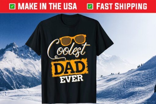Coolest Dad Ever Father's Day Us 2021 T-Shirt