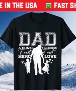 Dad A Sons First Hero A Daughters First Love For Fathers Day Us 2021 T-Shirt