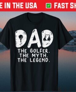 Dad Golfer Myth Legend Cool Golfing Daddy Father Papa Us 2021 T-Shirt