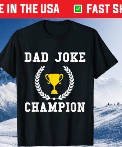 Dad Joke Champion Father's Day Saying Quote Hilarious Classic T-Shirt