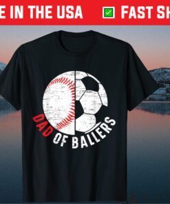 Dad Of Ballers Fathers Day Sport Lover Papa Soccer Baseball Classic T-Shirt