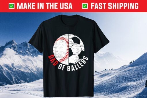 Dad Of Ballers Fathers Day Sport Lover Papa Soccer Baseball Classic T-Shirt