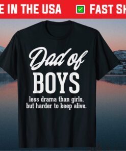 Dad Of Boys Less Drama Fathers Day T-Shirt