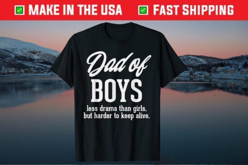 Dad Of Boys Less Drama Fathers Day T-Shirt