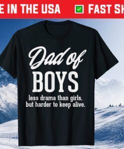 Dad Of Boys Less Drama Fathers Day T-Shirt