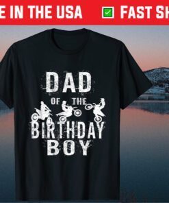 Dad Of The Birthday Boy Dirt Bike Birthday Party Classic T-Shirt