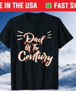 Dad Of The Century Father's Day Us 2021 T-Shirt