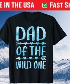 Dad Of The Wild One Father's Day Unisex T-Shirts