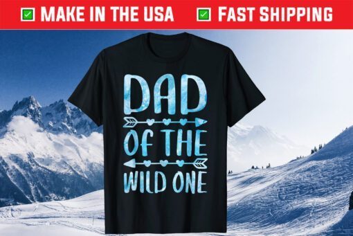 Dad Of The Wild One Father's Day Unisex T-Shirts