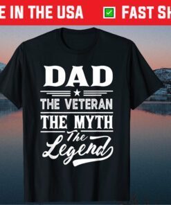 Dad The Veteran The Legend Tee Fathers Day Classic T-Shirt