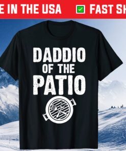 Daddio Of The Patio Fathers Day Classic T-Shirt