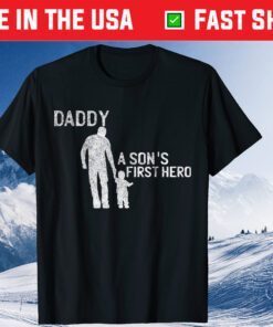 Daddy A Son's First Hero First Hero Daddy Classic T-Shirt