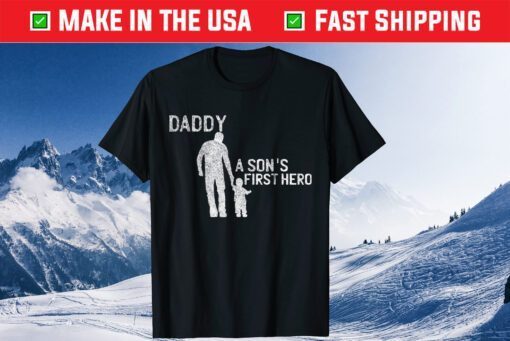 Daddy A Son's First Hero First Hero Daddy Classic T-Shirt