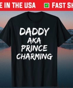 Daddy AKA Prince Charming Father's Day Classic T-Shirt