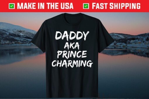 Daddy AKA Prince Charming Father's Day Classic T-Shirt