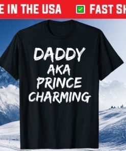 Daddy AKA Prince Charming Father's Day Classic T-Shirt