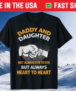Daddy And Daughter Always Heart To Heart Father's Day Classic T-Shirt