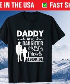 Daddy And Daughter Best Friends For Life Father's Day Classic T-Shirt