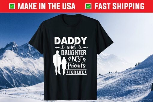 Daddy And Daughter Best Friends For Life Father's Day Classic T-Shirt