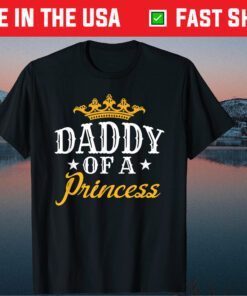 Daddy Of A Princess Fathers Day Unisex T-Shirt