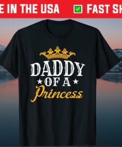 Daddy Of A Princess Fathers Day Classic T-Shirt